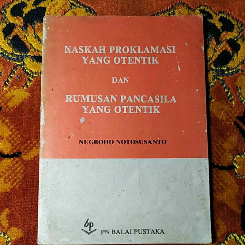 Naskah Proklamasi yang Otentik dan Rumusan Pancasila yang Otentik