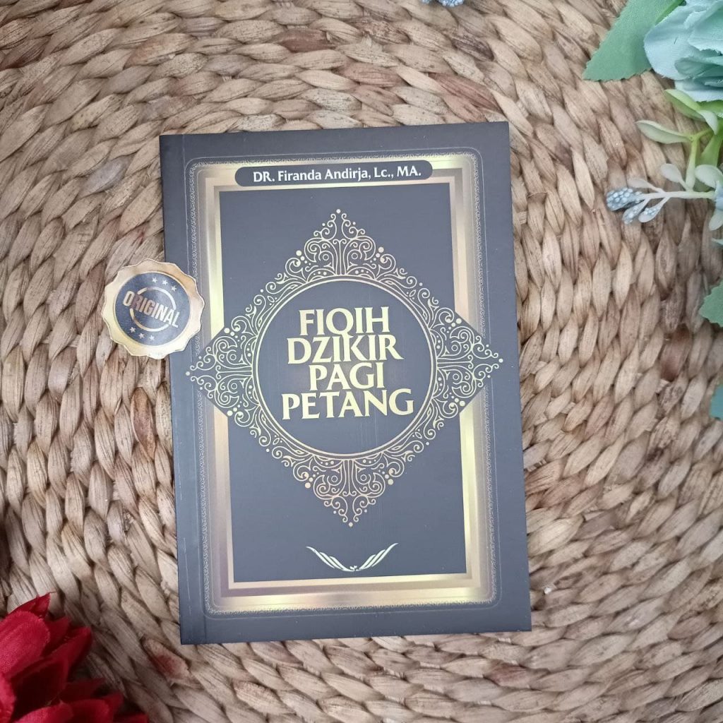 Buku Fiqih Dzikir Pagi Petang Ustadz Firanda - Nashirus Sunnah