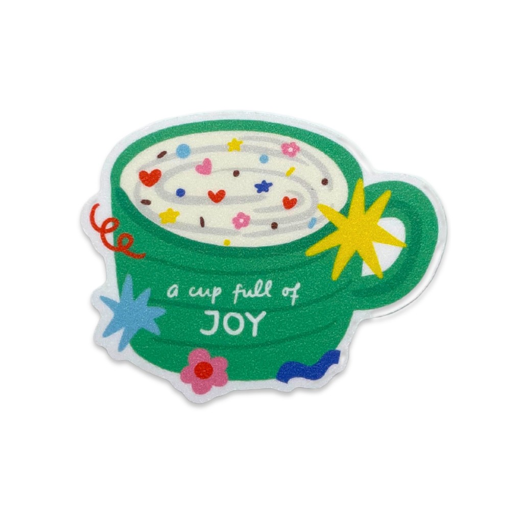 

A Cup Full of Joy Glitter Sticker by Hanna Siahaan - Motivational Quote