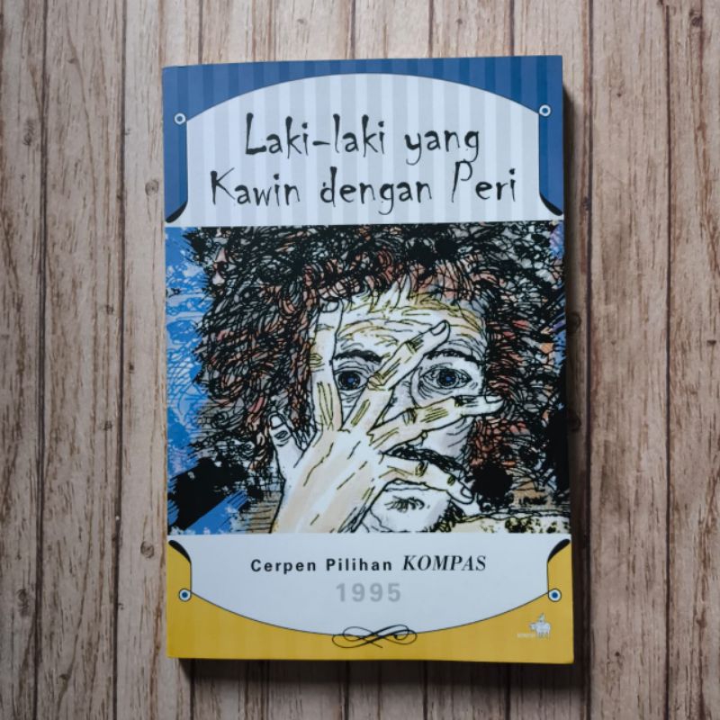 Laki-Laki yang Kawin dengan Peri: Cerpen Pilihan Kompas 1995