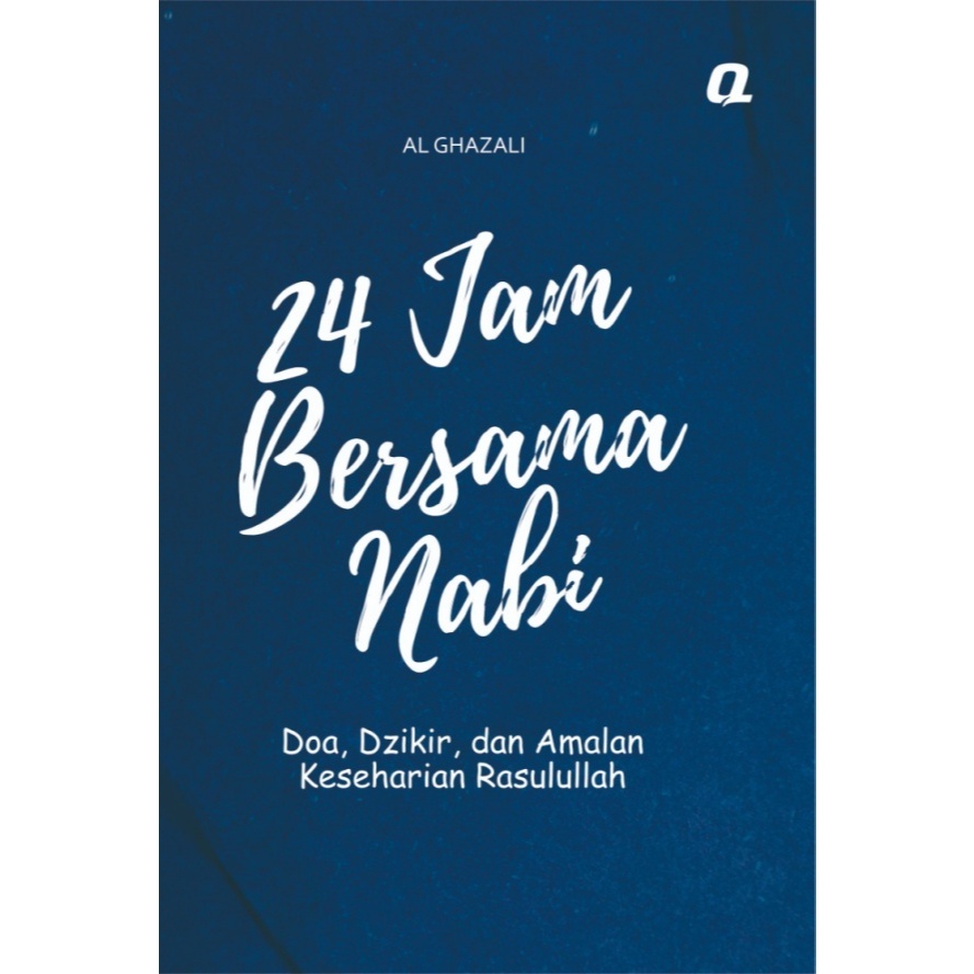 24 Jam Bersama Nabi - Al Ghazali