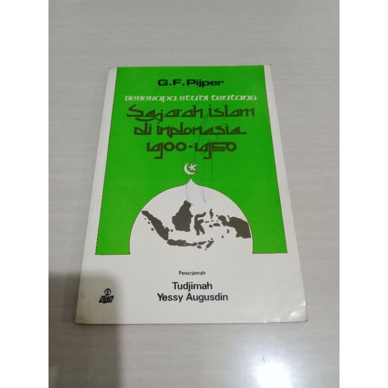 SEJARAH ISLAM DI INDONESIA 1900-1950 Oleh G. F. Pijper
