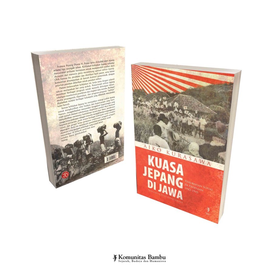 KUASA JEPANG DI JAWA: Perubahan Sosial di Pedesaan 1942 – 1945 (Cet-1)