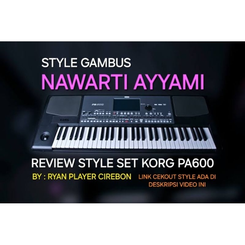 STYLE NAWARTI AYAMI - SET KORG PA600 (FULL SAMPLING)