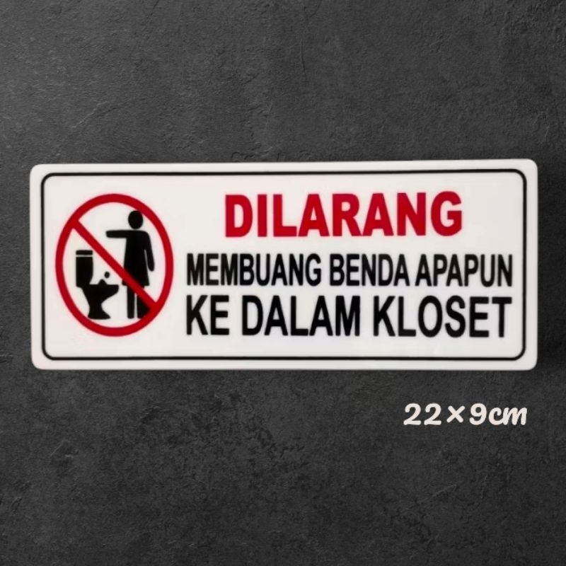 

Akrilik sign DILARANG MEMBUANG BENDA APAPUN KE DALAM KLOSET 22×9cm