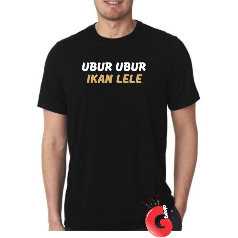 KAOS UBUR UBUR IKAN LELE / T-SHIRT KAOS VIRAL UBUR IKAN LELE