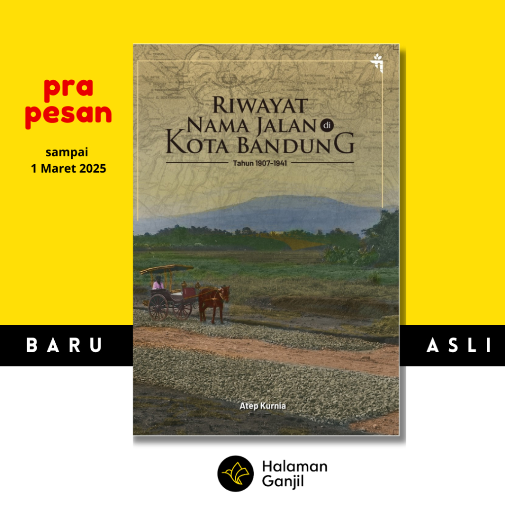 Riwayat Nama Jalan di Kota Bandung Tahun 1907-1941 Karya Atep Kurnia