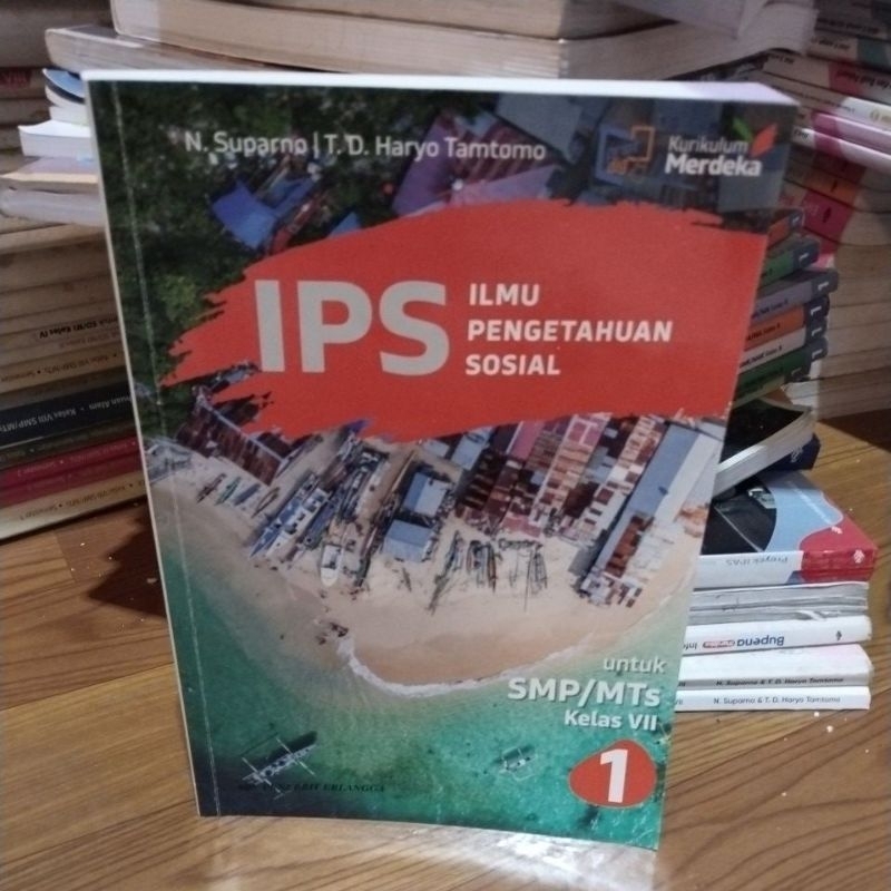 IPS Ilmu Pengetahuan Sosial kurikulum merdeka untuk SMP MTS kelas 7 Erlangga N Suparno TD Haryono ta
