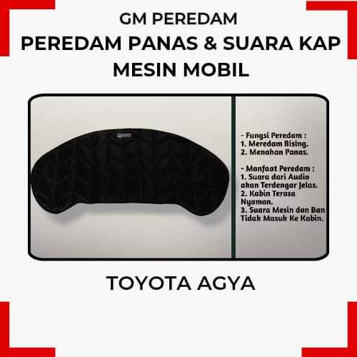 Toyota Agya Peredam  Kap Mesin Mobil GM PEREDAM