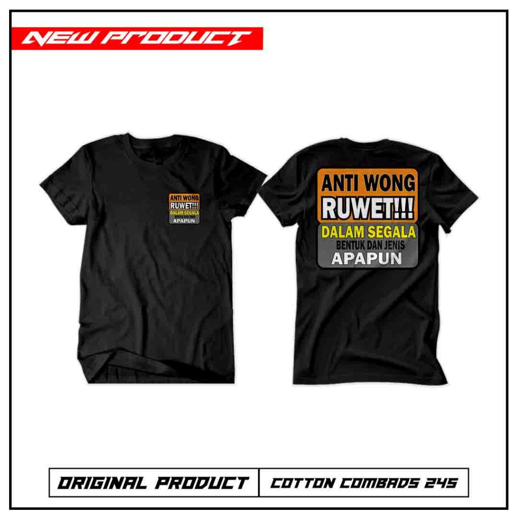 Kaos Anti Wong Ruwet / Kaos Wong Ruwet / Kaos Keren / Kaos Viral / Kaos Murah