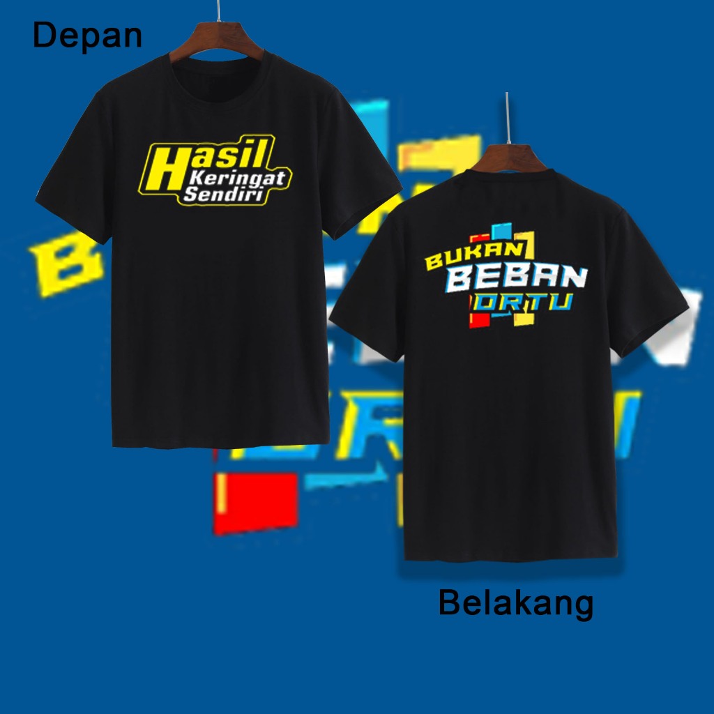 HASIL KERINGAT SENDIRI KAOS