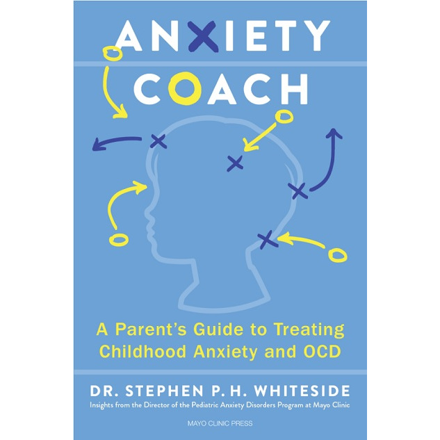 

[E9124] Anxiety Coach: A Parent's Guide to Treating Childhood Anxiety and OCD