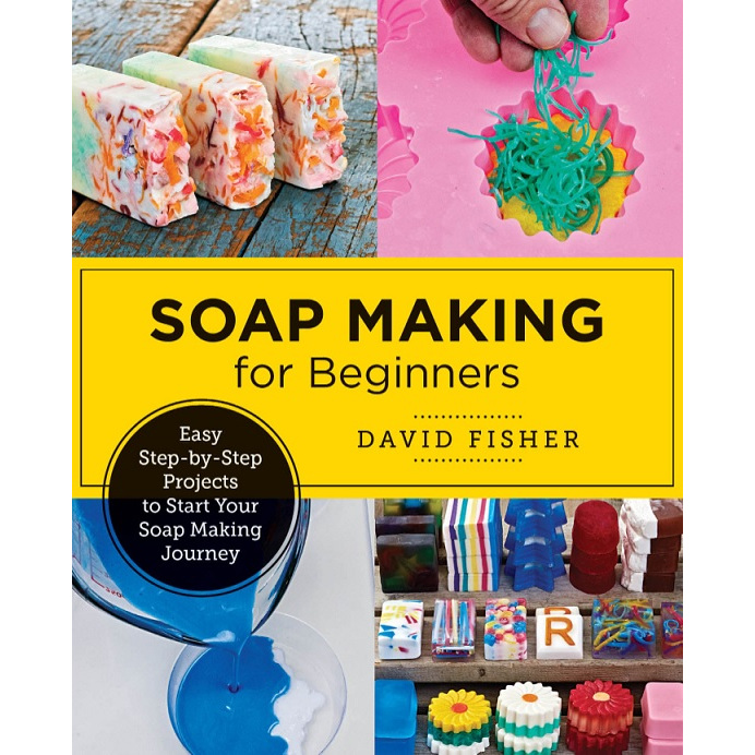 

[E9155] Soap Making for Beginners: Easy Step-by-Step Projects to Start Your Soap Making Journey