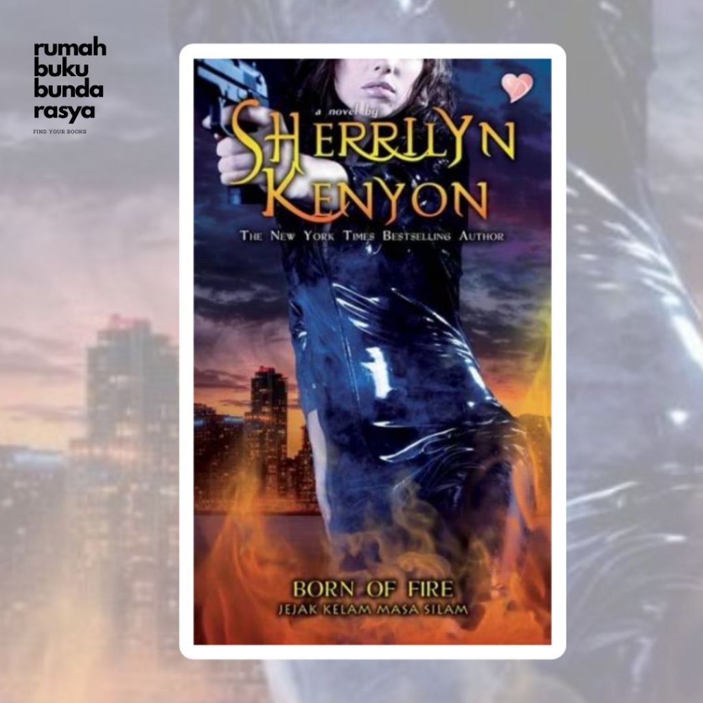 NOVEL MURAH Born of Fire - Jejak Kelam Masa Silam  by Sherrilyn Kenyon fantasy paranormal romance