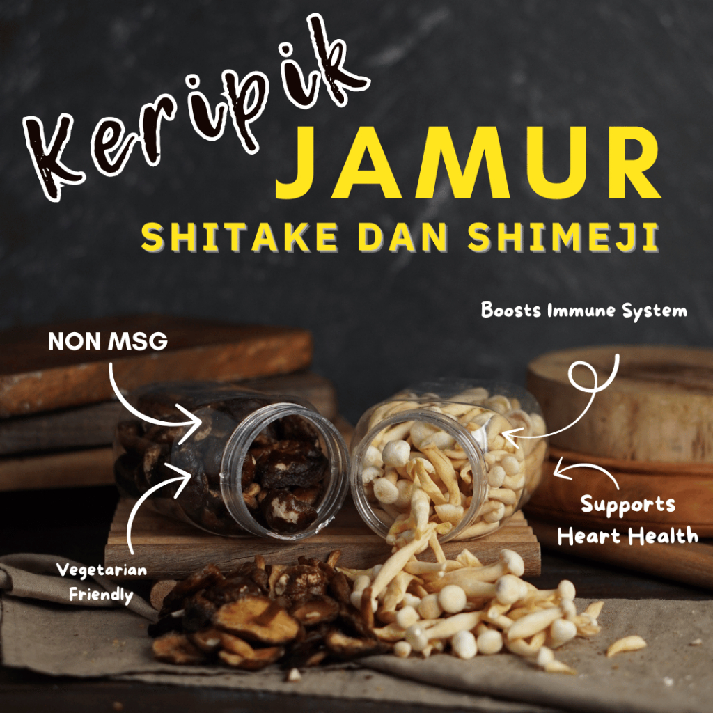 

HEALTHY CRISPS - KERIPIK JAMUR SHITAKE DAN SHIMEJI