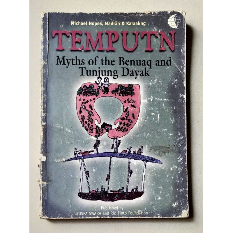 Buku langka : TEMPUTN Myths of the Benuaq and Tunjung Dayak Kalimantan / penulis Michael Hopes, Madr