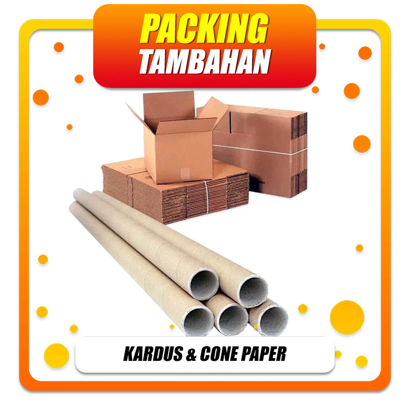 

Tambahan Packing Kardus dan Cone Paper atau Tabung Kertas