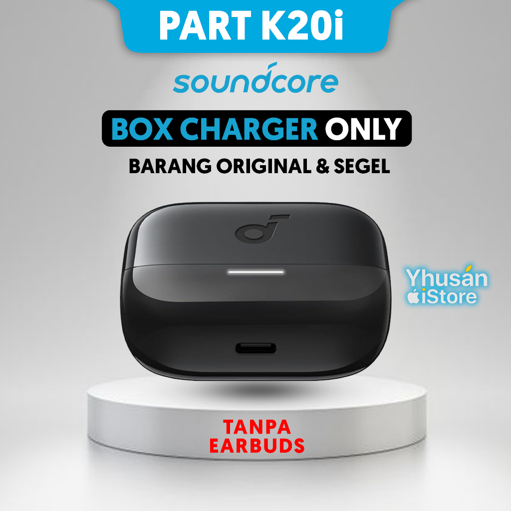 Soundcore K20i Box Charger Only Tanpa Earbuds | Barang Baru & Original Soundcore K20i