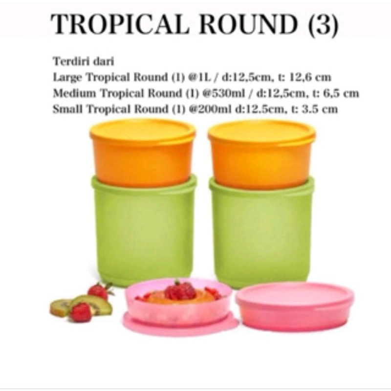 tropical round tuppy (3), ecer 1lt, 500ml, 200ml