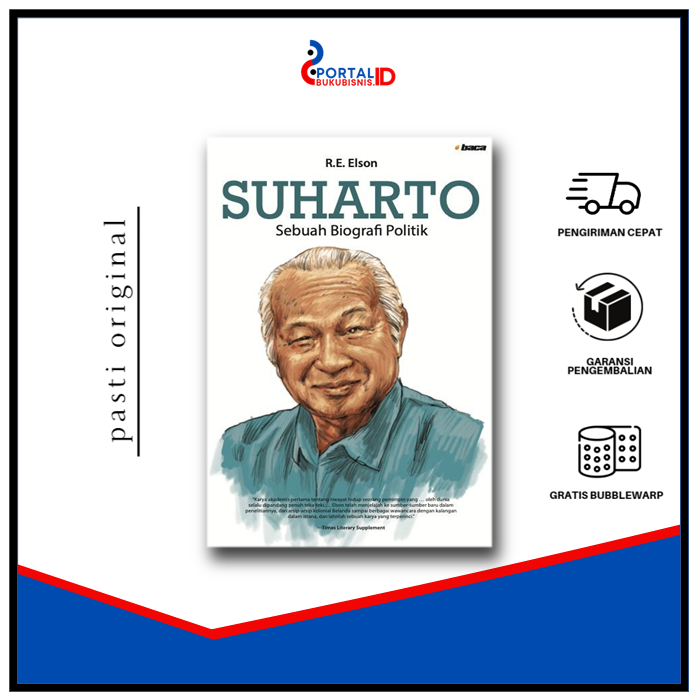 SUHARTO – Sebuah Biografi Politik - R.E. Elson