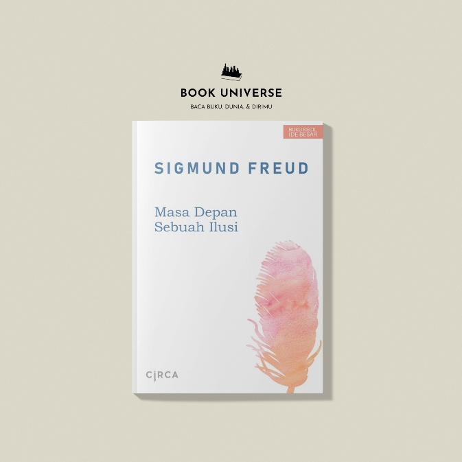Masa depan sebuah ilusi: Agama sebagai ilusi - Sigmund Freud