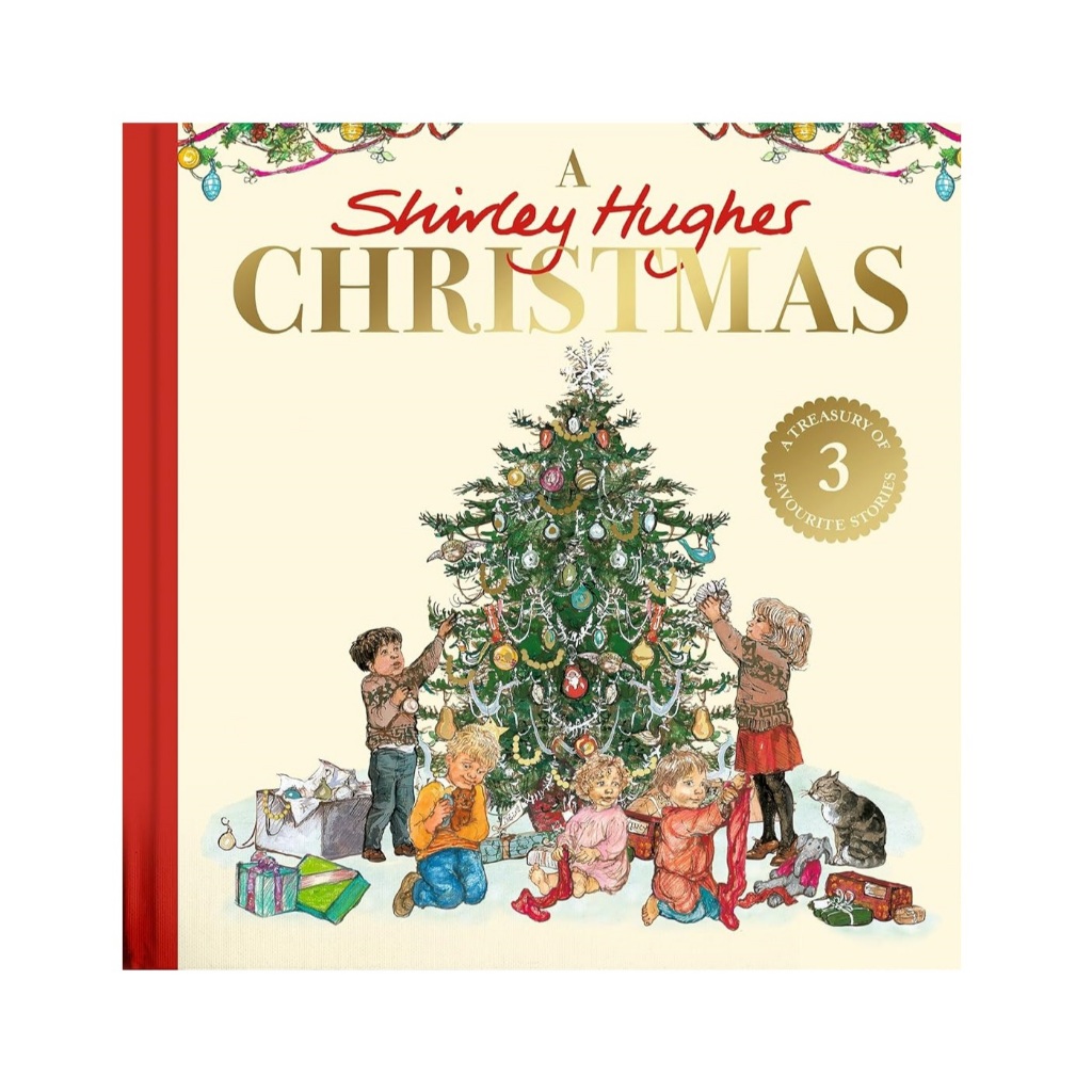 A Shirley Hughes Christmas: A Festive Treasury of Three Favourite Stories