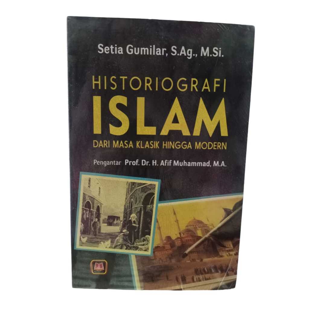 HISTORIOGRAFI ISLAM DARI MASA KLASIK HINGGA MODERN - PUSTAKA SETIA