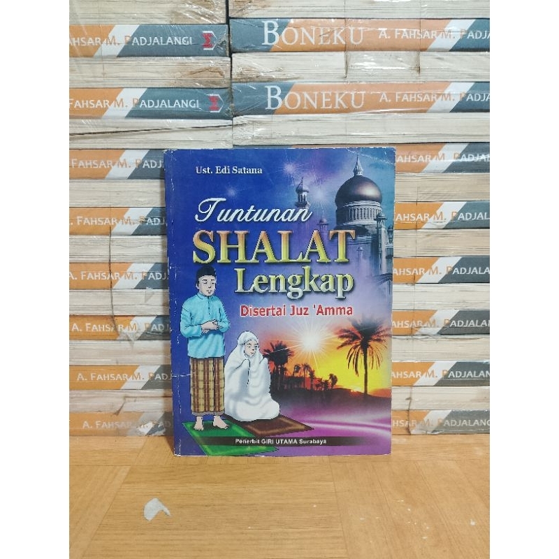 BUKU ORIGINAL - TUNTUNAN SHALAT LENGKAP DISERTAI JUZ'AMMA