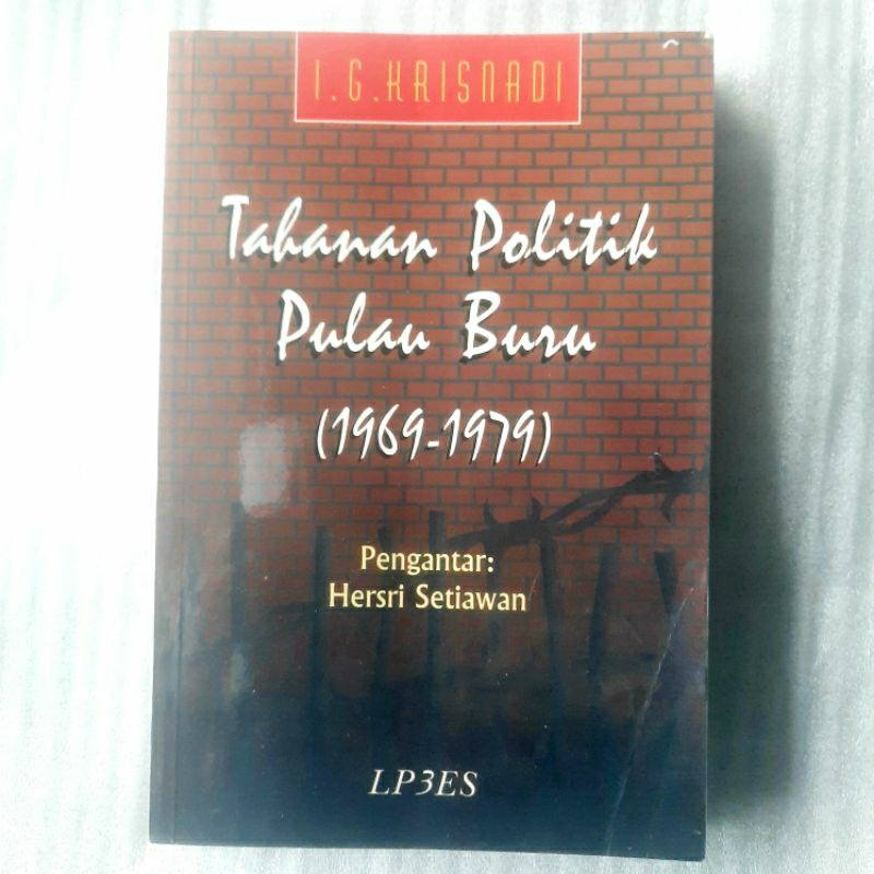 TAHANAN POLITIK PULAU BURU 1969 - 1979 ~ I.G. Krisnadi - Pengantar Hersri Setiawan