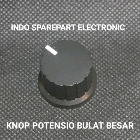 KNOP POTENSIO BULAT BESAR