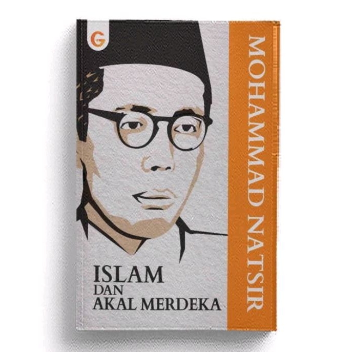 Islam dan Akal Merdeka - Mohammad Natsir