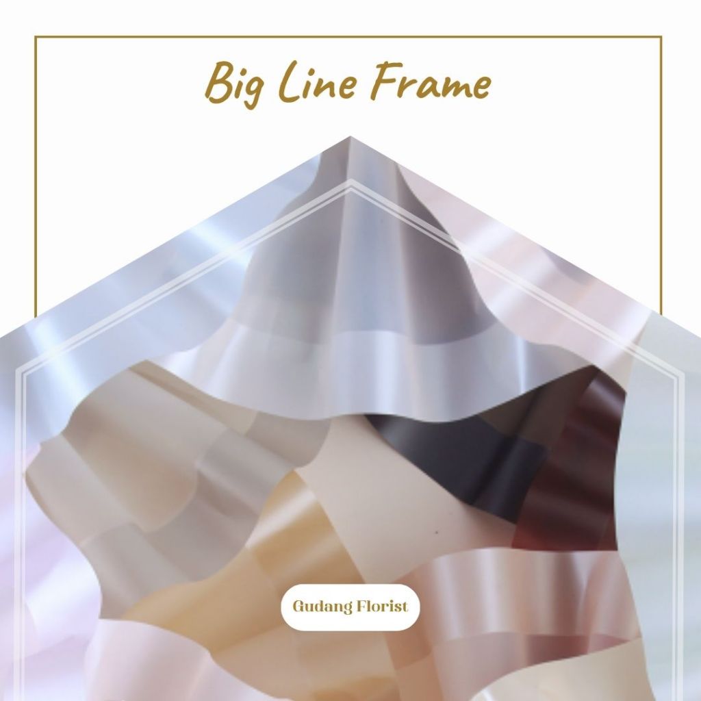 

BIG LINE FRAME / CELLOPHANE / KERTAS KADO / KERTAS BUKET / KERTAS BUNGA / TRANSPARAN