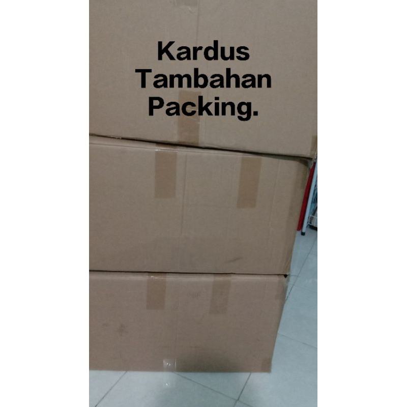 

Kardus Tambahan Packing.