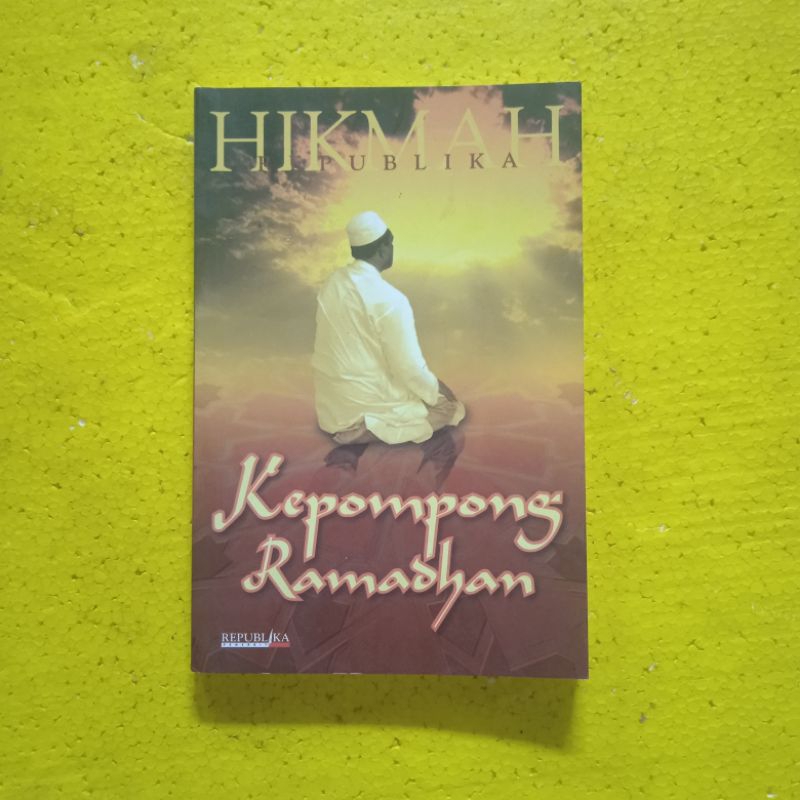 [Republika Penerbit] Buku Agama Islam : Hikmah Kepompong Ramadhan - Tim Republika - Bekas - Original