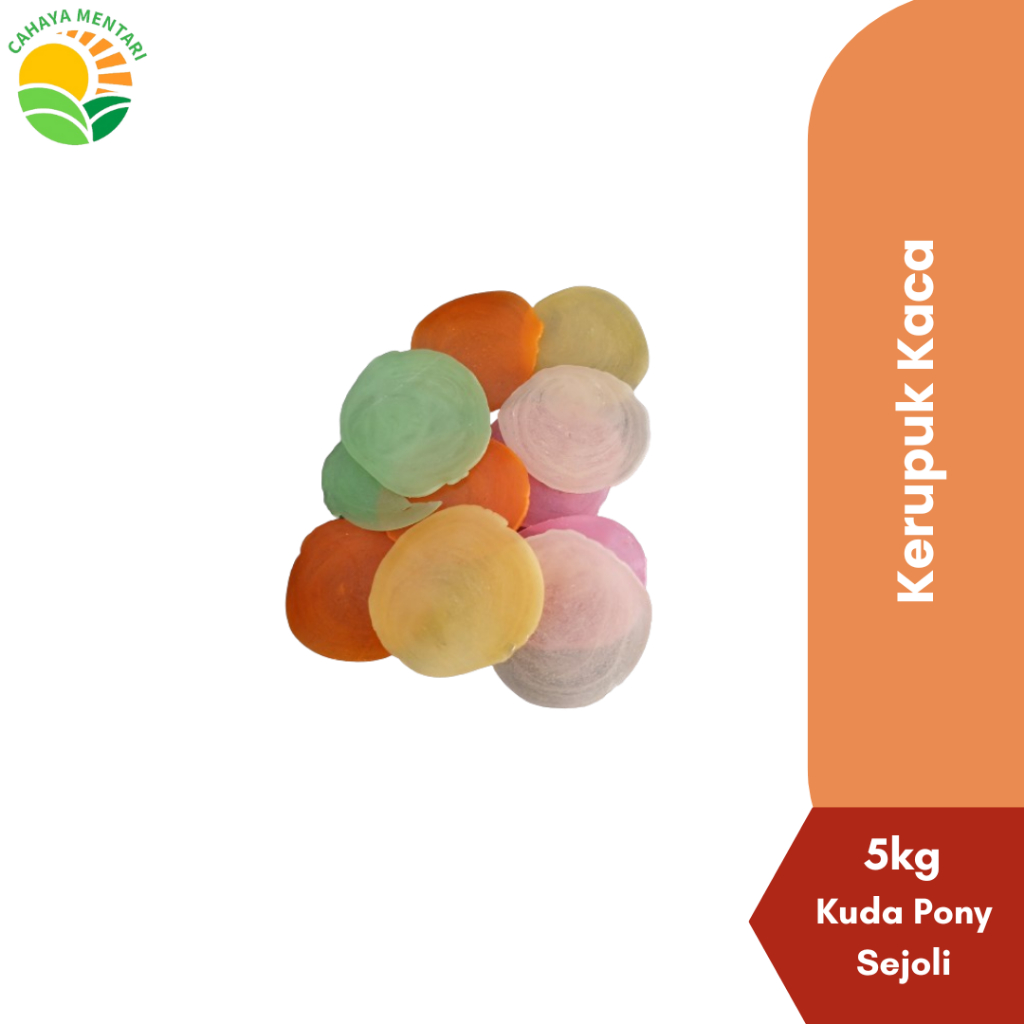 

KERUPUK KACA KEMASAN 5KG CAP KUDA PONY SEJOLI