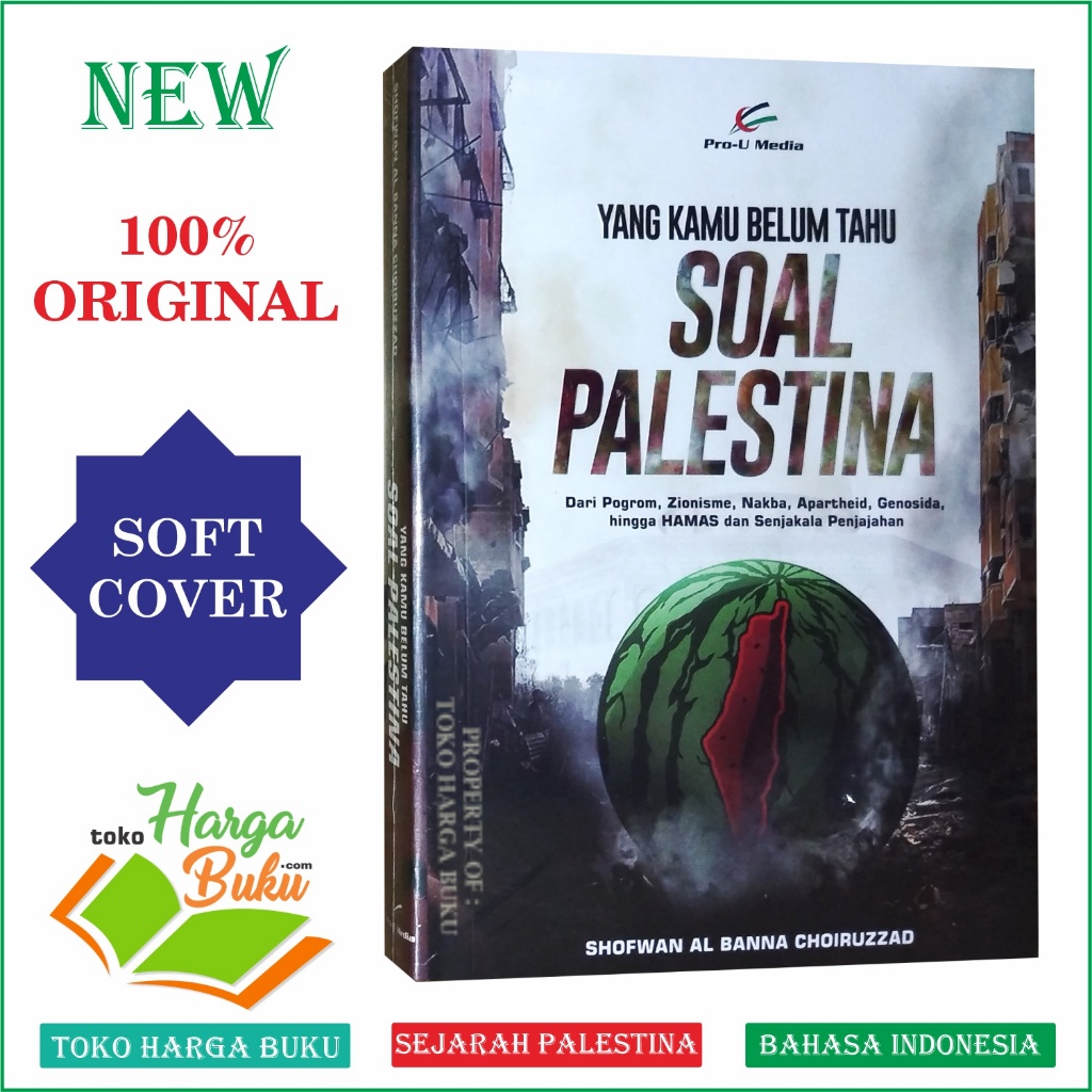 Foto Yang Kamu Belum Tahu Soal Palestina Dari Pogrom Zionisme Nakba Apartheid Genosida Hingga Hamas dan Senjakala Penjajahan Penerbit Prou Media