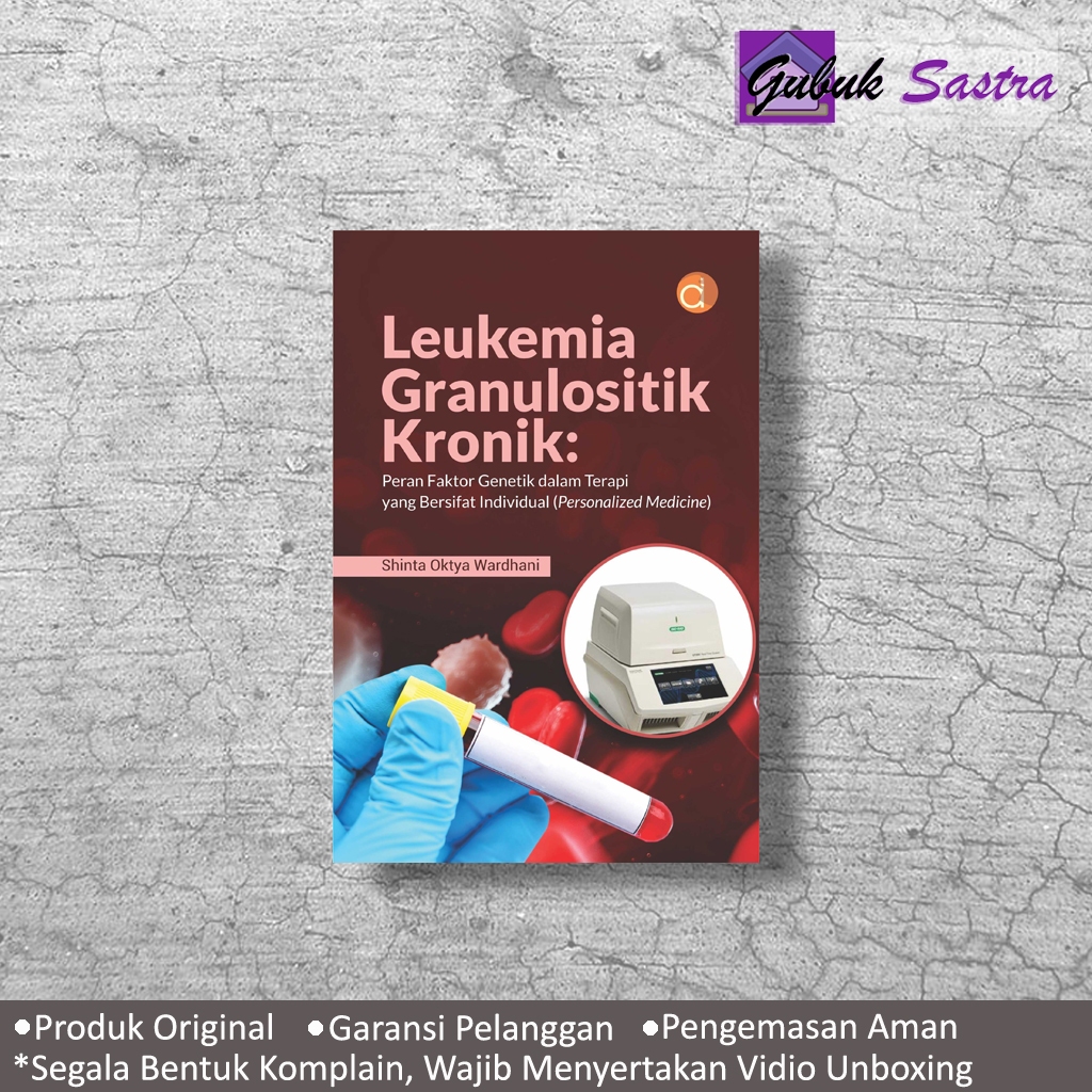Buku Leukemia Granulositik Kronik: Peran Faktor Genetik dalam Terapi yang Bersifat Individual (Perso