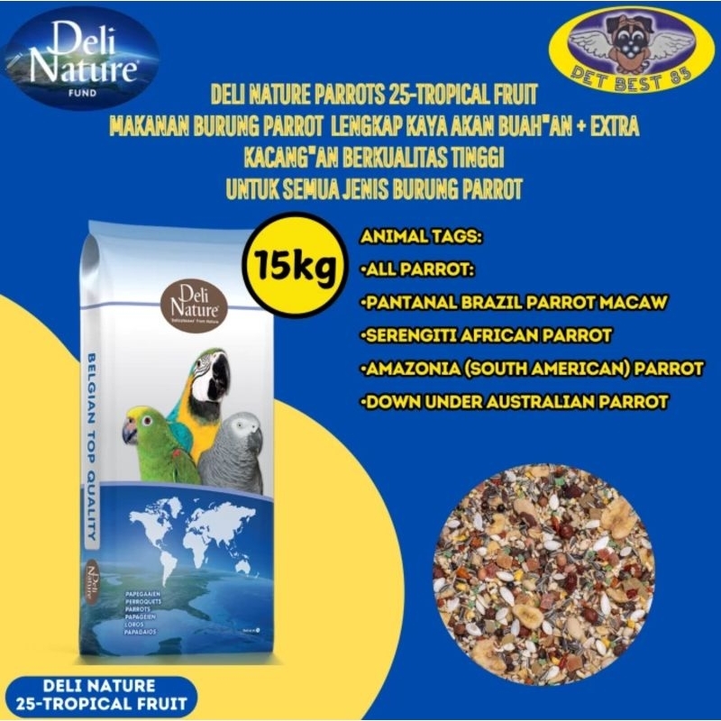 Deli Nature Parrot Tropical Fruit 15kg Makanan Burung Parrot Tropical Fruit Pantanal Macaw Parrot-Am