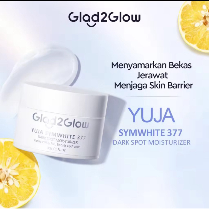 Glad2Glow Yuja Symwhite 377 Dark Spot Moisturizer 30g Glad2Glow Moisturizer g2g Pelembab Wajah Cream