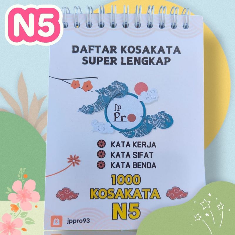 

DAFTAR KOSAKATA N5 SUPER LENGKAP, 1000 KOSAKATA BAHASA JEPANG, KOTOBA N5, KANJI N5