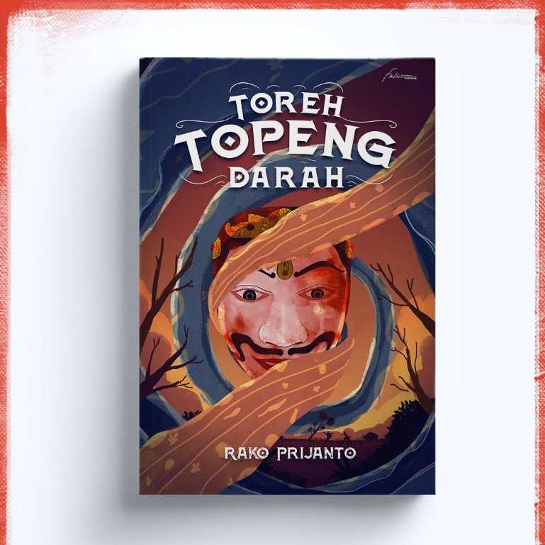 Toreh Topeng Darah - Rako Prijanto