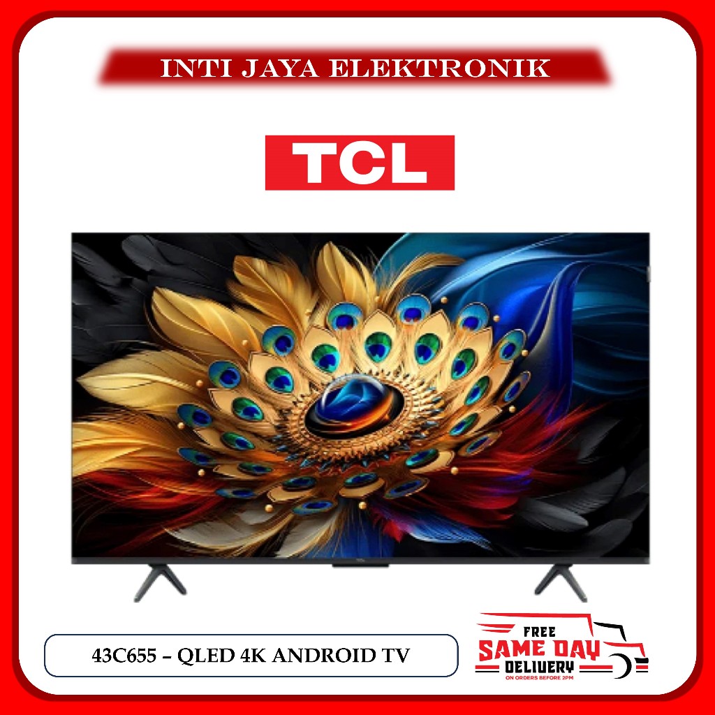 TV TCL 43 INCH QLED 4K ANDROID GOOGLE DIGITAL TV 43INCH - 43C655