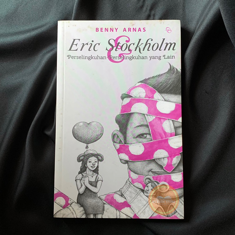 ERIC STOCKHOLM & PERSELINGKUHAN-PERSELINGKUHAN YANG LAIN - BENNY ARNAS - NOVEL