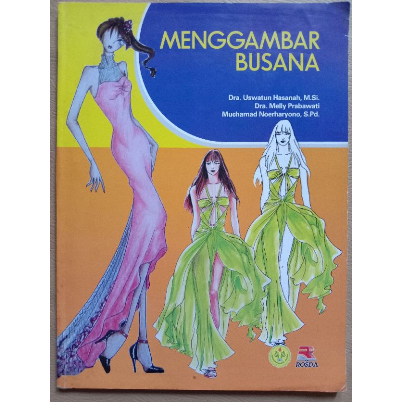 Buku Fashion MENGGAMBAR BUSANA Oleh Dra. Uswatun Hasanah M. Si.