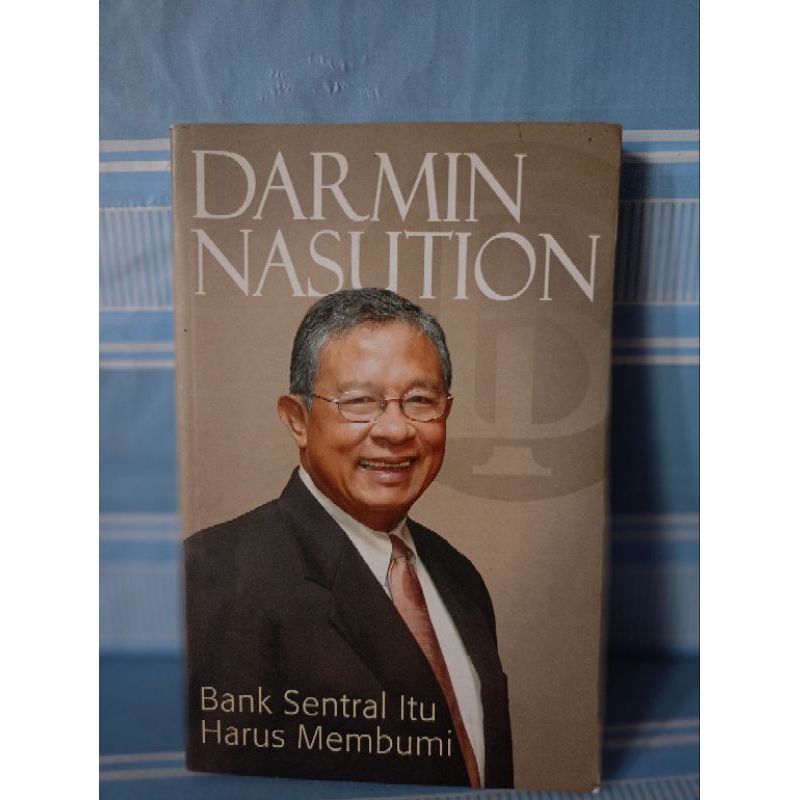 DARMIN NASUTION BANK SENTRAL ITU HARUS MEMBUMI