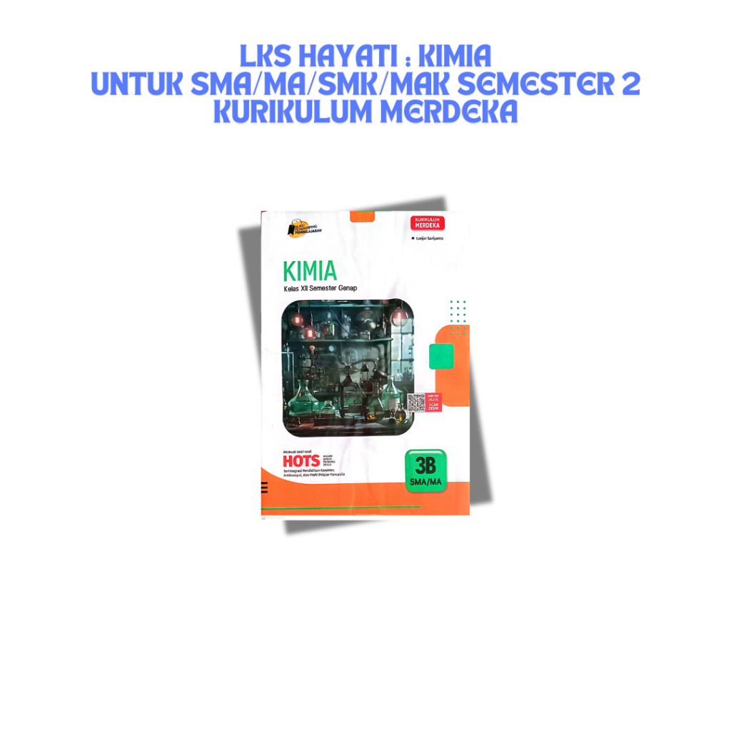 LKS Hayati : Kimia untuk SMA/MA/SMK/MAK Semester 2 Kurikulum Merdeka
