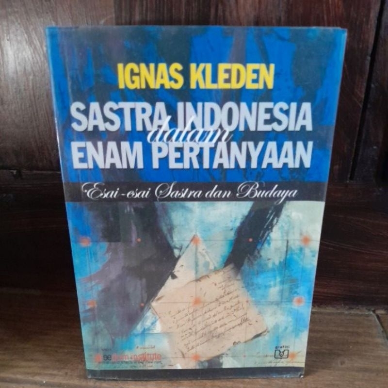 Judul : SASTRA INDONESIA DALAM ENAM PERTANYAAN ( Esai- esai Sastra dan Budaya