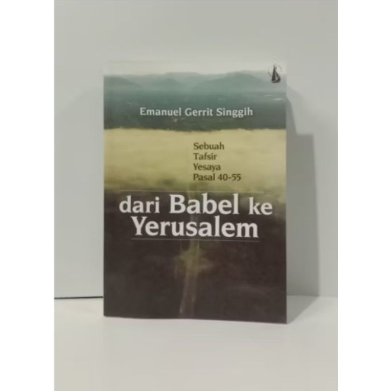 Buku dari Babel ke Yerusalem | Sebuah Tafsir Yeyasa Pasal 40-55