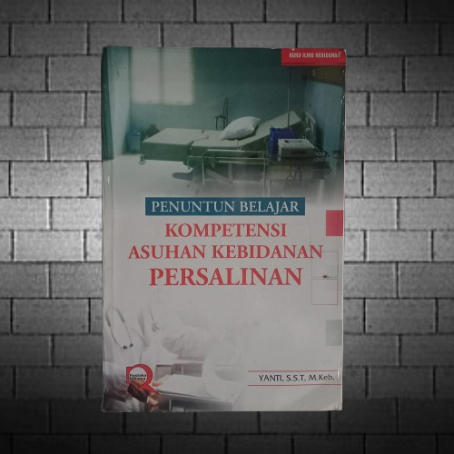 Buku Penuntun Belajar Kompetensi Asuhan Kebidanan Persalinan - Buku Ilmu Kebidanan Ori Terapibuku
