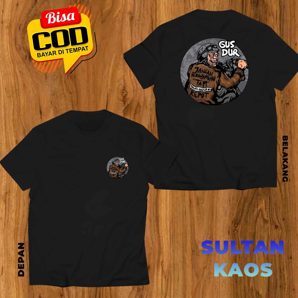 KAOS GUS DUR JANGAN KABANYAKAN TAPI - KAOS KATA KATA TERBARU - TSHIRT DISTRO GUS DUR MOTOR